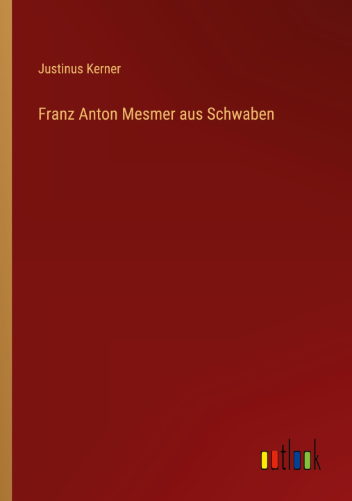 Kniha Franz Anton Mesmer aus Schwaben 