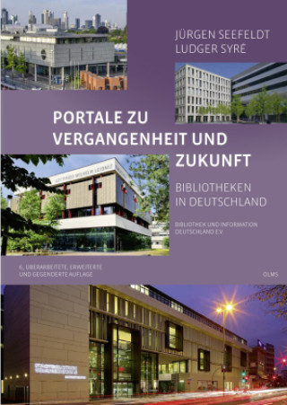 Carte Portale zu Vergangenheit und Zukunft. Bibliotheken in Deutschland Jürgen Seefeldt