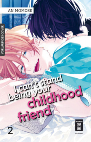 Книга I can't stand being your Childhood Friend 02 An Momose