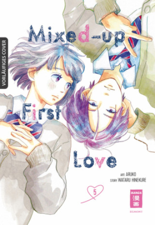 Könyv Mixed-up First Love 05 Wataru Hinekure