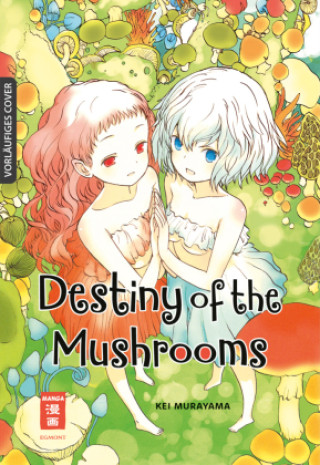 Könyv Destiny of the Mushrooms Kei Murayama