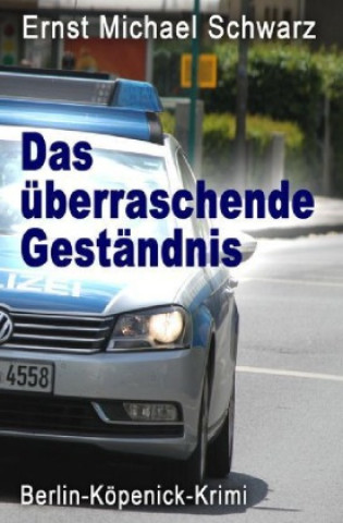 Knjiga Das überraschende Geständnis Ernst Michael Schwarz