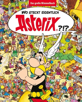 Carte Wo steckt eigentlich Asterix? - Das große Wimmelbuch Albert Uderzo