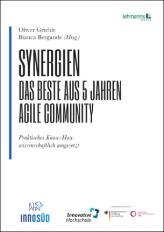 Kniha Synergien - Das Beste aus 5 Jahren agile Community Oliver Grieble