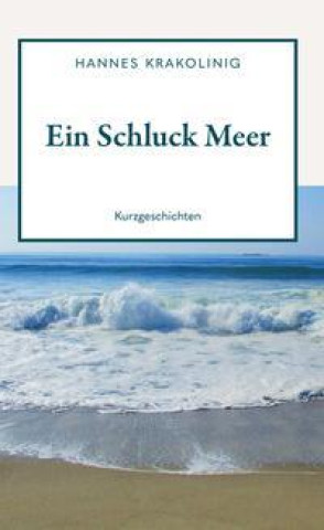 Kniha Ein Schluck Meer Hannes Krakolinig
