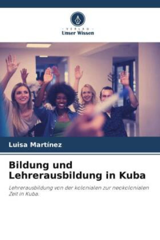 Knjiga Bildung und Lehrerausbildung in Kuba Luisa Martínez