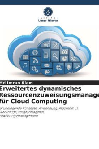 Knjiga Erweitertes dynamisches Ressourcenzuweisungsmanagement für Cloud Computing Md Imran Alam