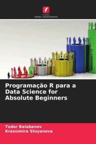Book Programaç?o R para a Data Science for Absolute Beginners Krassimira Stoyanova