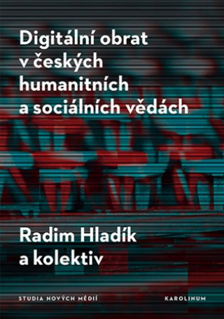 Carte Digitální obrat v českých humanitních a sociálních vědách Radim Hladík