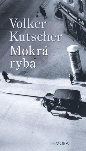 Kniha Mokrá ryba Volker Kutscher