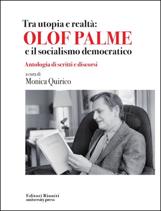 Könyv Tra utopia e realtà: Olof Palme e il socialismo democratico 