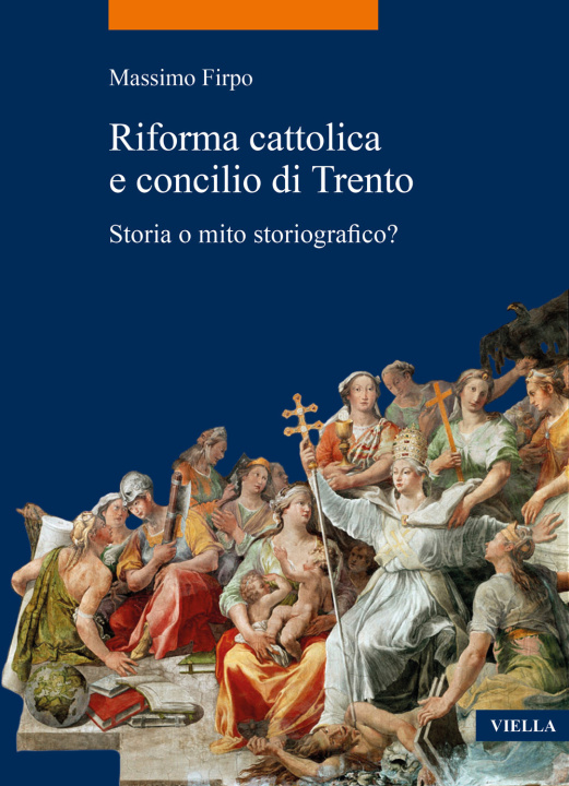 Kniha Riforma cattolica e concilio di Trento. Storia o mito storiografico? Massimo Firpo