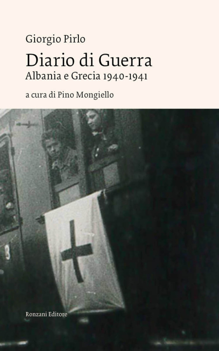 Könyv Diario di guerra. Albania e Grecia 1940-1941 Giorgio Pirlo