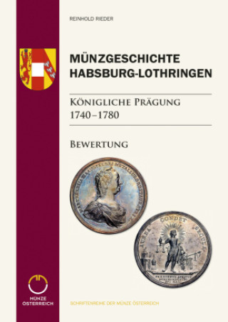 Carte Münzgeschichte Habsburg-Lothringen, Königliche Prägung 1740 - 1780 Reinhold Rieder