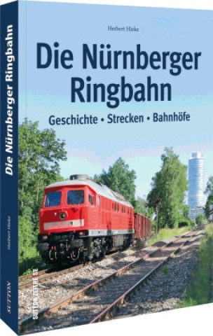 Knjiga Die Nürnberger Ringbahn Herbert Hieke