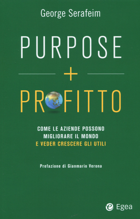 Kniha Purpose + profitto. Come le aziende possono migliorare il mondo e veder crescere gli utili George Serafeim