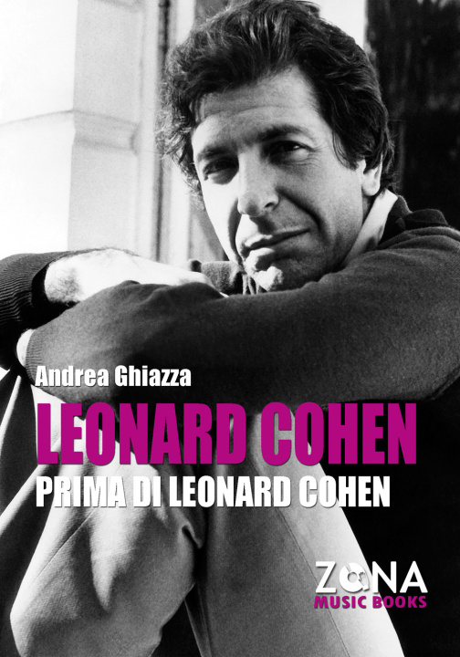 Knjiga Leonard Cohen prima di Leonard Cohen Andrea Ghiazza