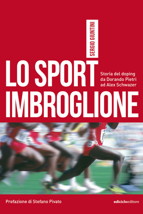 Книга sport imbroglione. Storia del doping da Dorando Pietri ad Alex Schwazer Sergio Giuntini