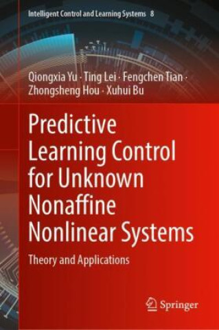 Boek Predictive Learning Control for Unknown Nonaffine Nonlinear Systems Qiongxia Yu