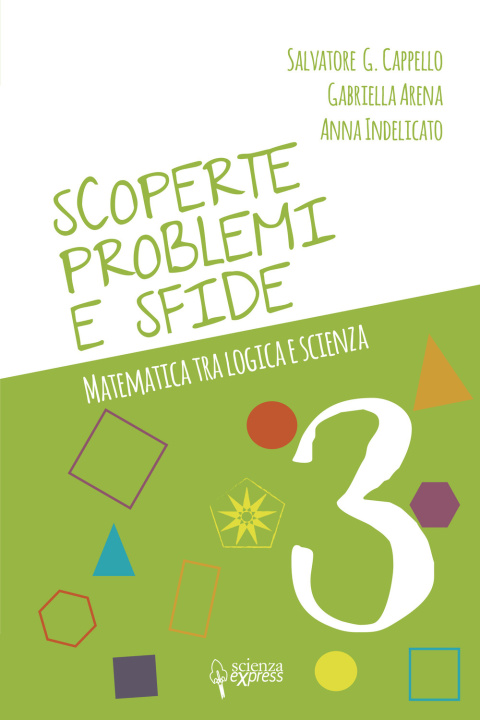 Knjiga Scoperte, problemi e sfide. Matematica tra logica e scienza Salvatore G. Cappello