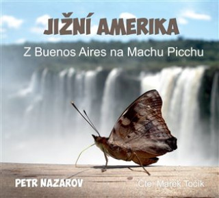 Audio Jižní Amerika Petr Nazarov