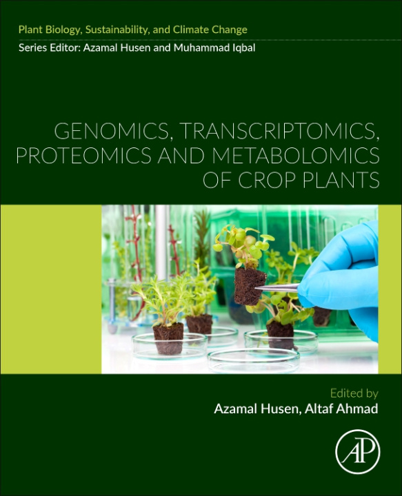 Knjiga Genomics, Transcriptomics, Proteomics and Metabolomics of Crop Plants Azamal Husen