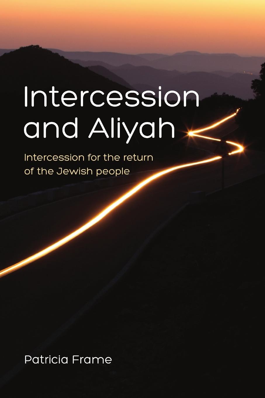 Knjiga Intercession and Aliyah Patricia Frame