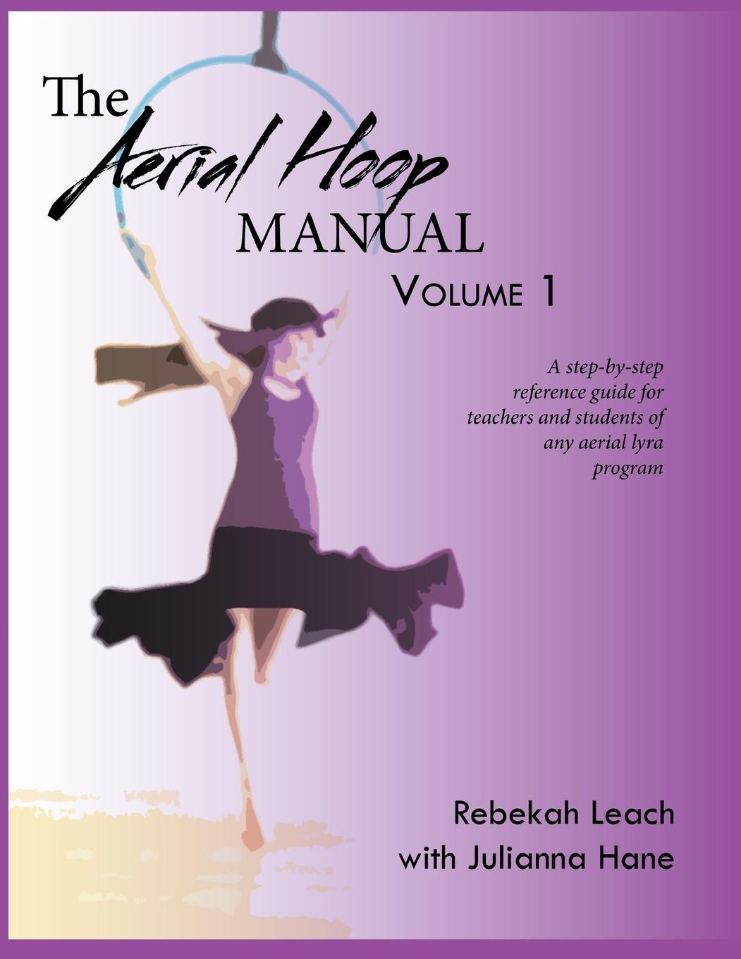Könyv The Aerial Hoop Manual Volume 1 Julianna Hane