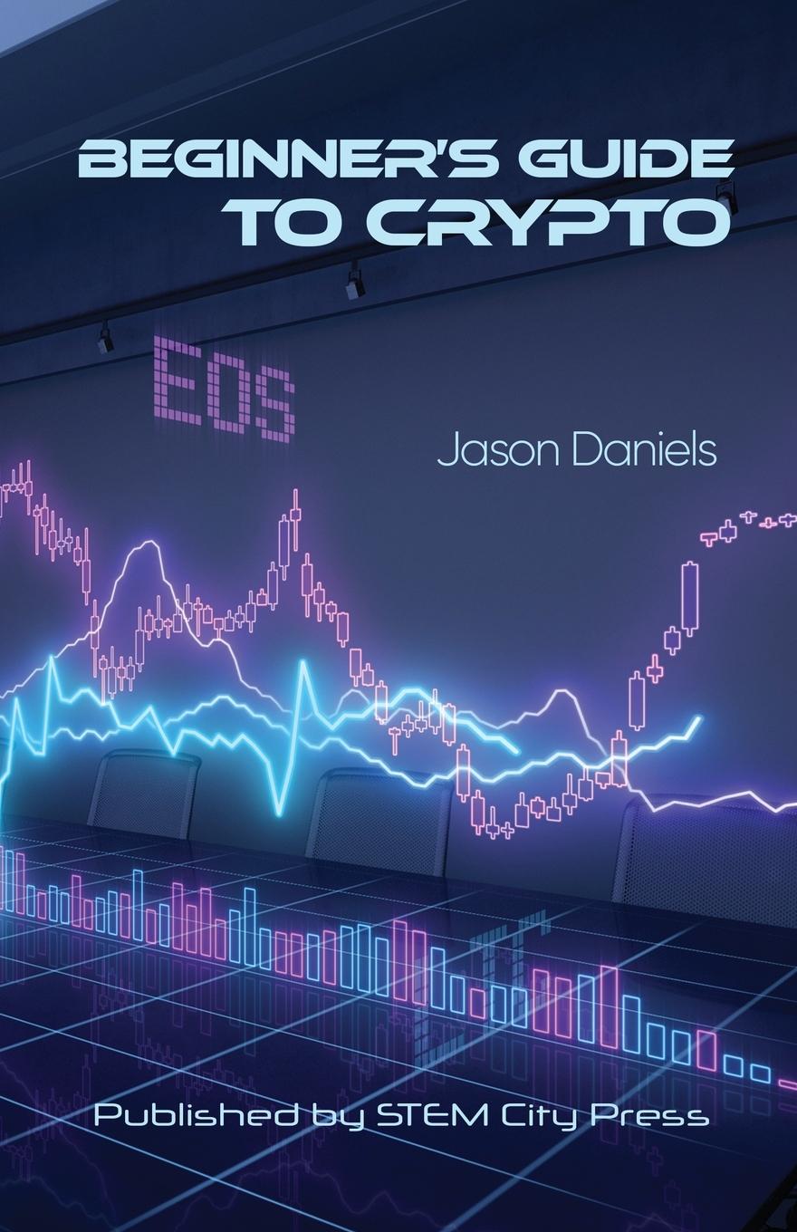 Libro Beginner's  Guide to  Crypto Jason Daniels
