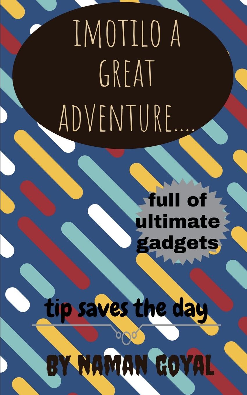 Knjiga Imotilo a great adventure Naman Goyal