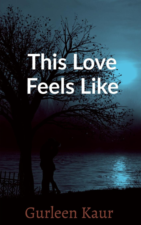 Knjiga This love feels like Gurleen Kaur
