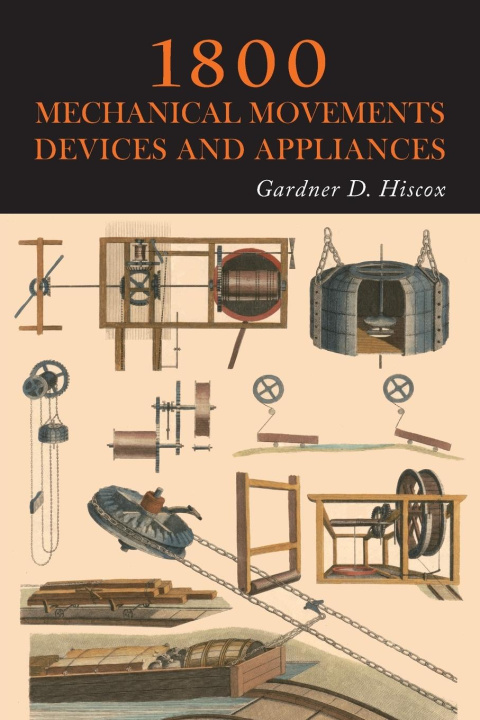 Книга 1800 Mechanical Movements, Devices and Appliances 