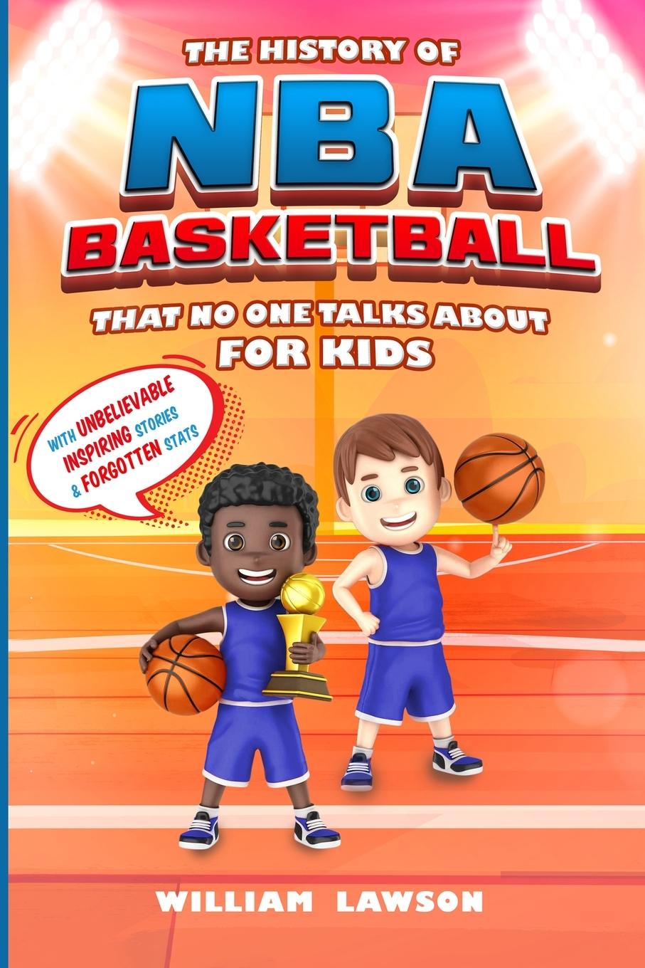 Könyv The History of NBA Basketball for Kids That No One Talks About 