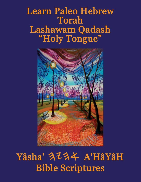 Livre Learn Paleo Hebrew Torah Lashawam Qadash "Holy Tongue" Yasha Ahayah Bible Scriptures Aleph Tav (YASAT) Study Bible 