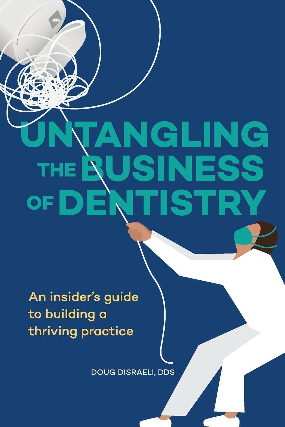 Książka Untangling the Business of Dentistry 