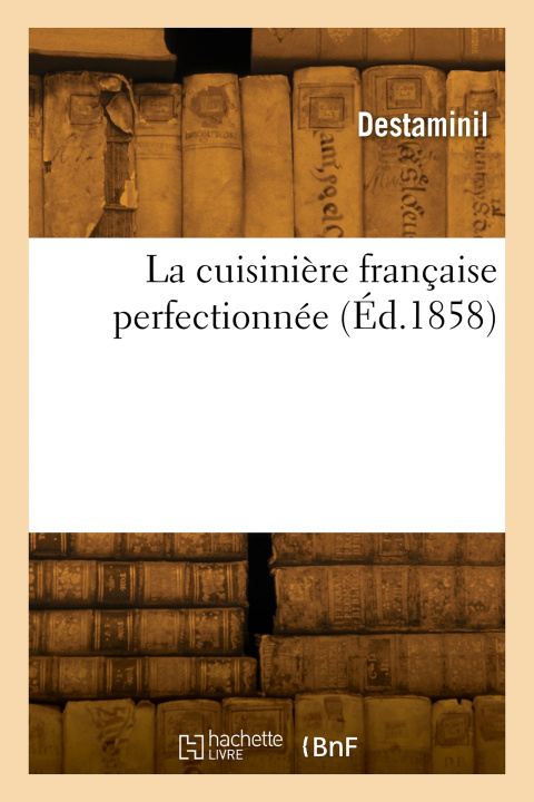 Knjiga La cuisinière française perfectionnée DESTAMINIL