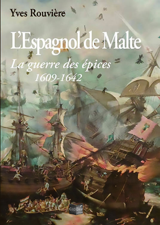 Kniha L'Espagnol de Malte - La guerre des épices 1609-1642 Rouvière