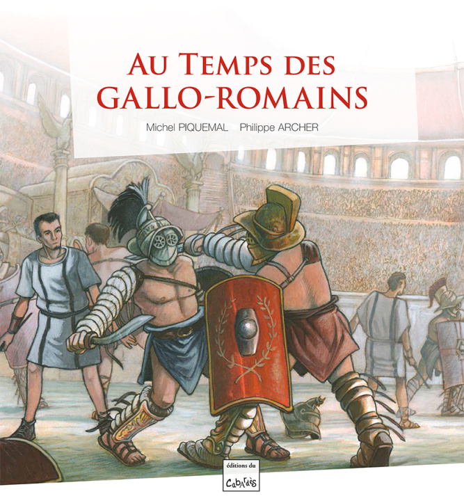 Libro Au temps des Gallo-Romains Piquemal