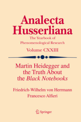 Kniha Martin Heidegger and the Truth About the Black Notebooks Friedrich-Wilhelm von Herrmann