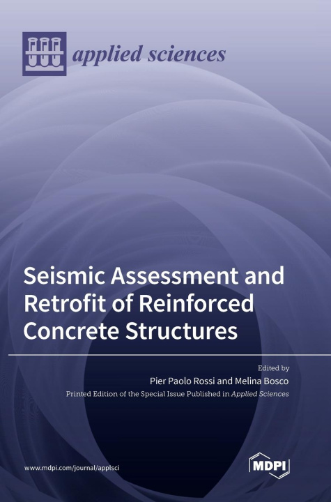 Carte Seismic Assessment and Retrofit of Reinforced Concrete Structures Pier Paolo Rossi