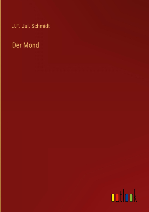 Knjiga Der Mond J.F. Jul. Schmidt