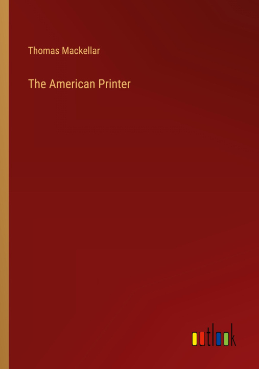 Buch The American Printer Thomas Mackellar