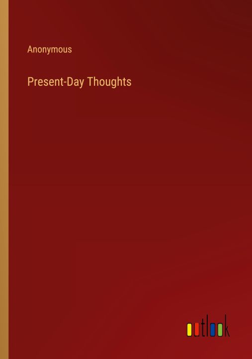 Knjiga Present-Day Thoughts Anonymous