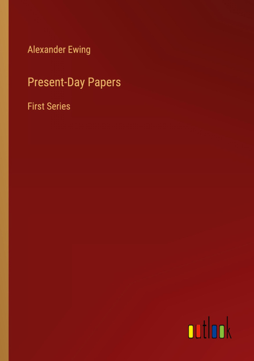 Book Present-Day Papers Alexander Ewing