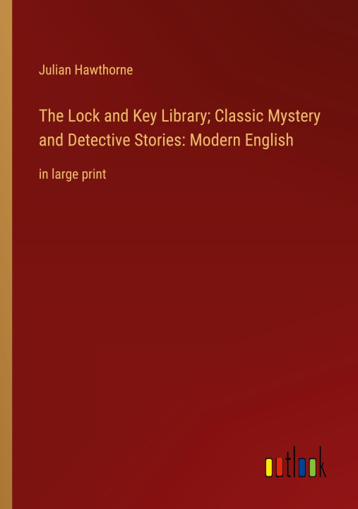 Book The Lock and Key Library; Classic Mystery and Detective Stories: Modern English 