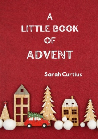 Kniha A Little Book of Advent Sarah Curtius