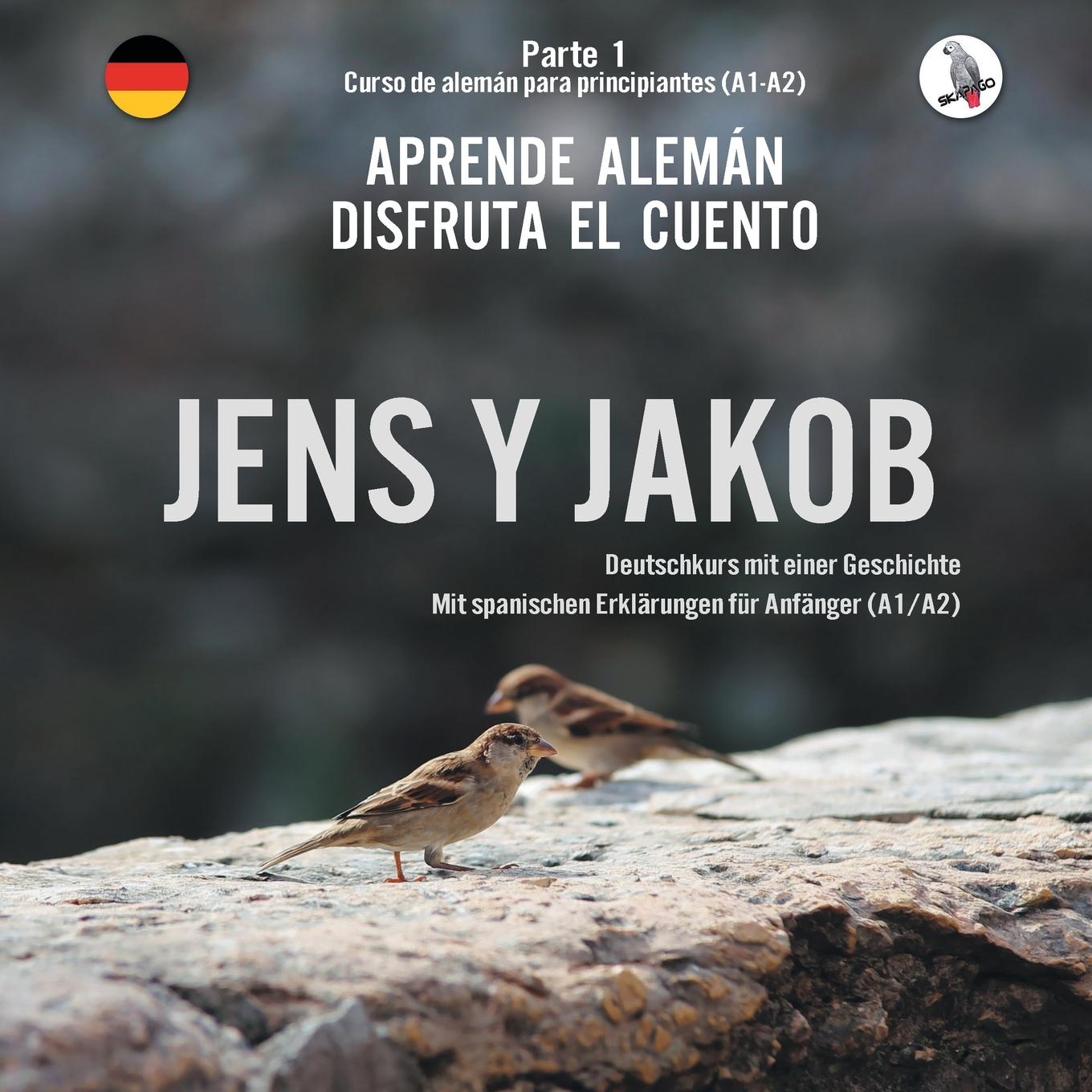 Kniha Jens y Jakob. Aprende alemán. Disfruta el cuento. Parte 1 - Curso de alemán para principiantes 
