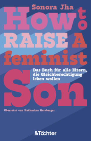 Könyv How to raise a feminist son Sonora Jha