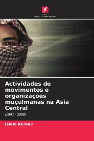 Knjiga Actividades de movimentos e organizaç?es muçulmanas na Ásia Central 