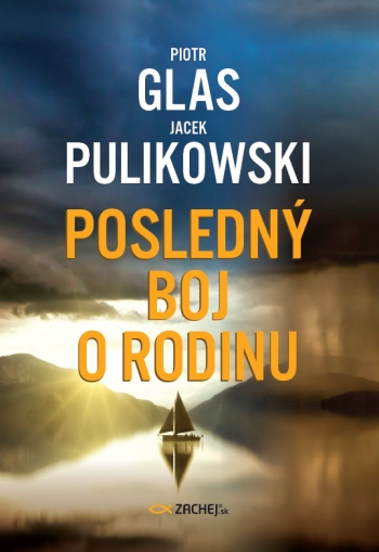 Book Posledný boj o rodinu Jacek Pulikowski